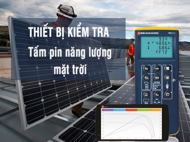Thiết bị kiểm tra tấm pin năng lượng mặt trời là gì