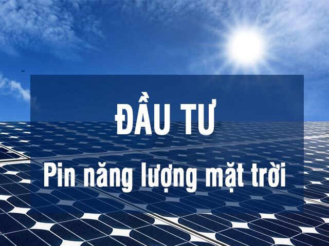 Đầu tư pin năng lượng mặt trời là gì