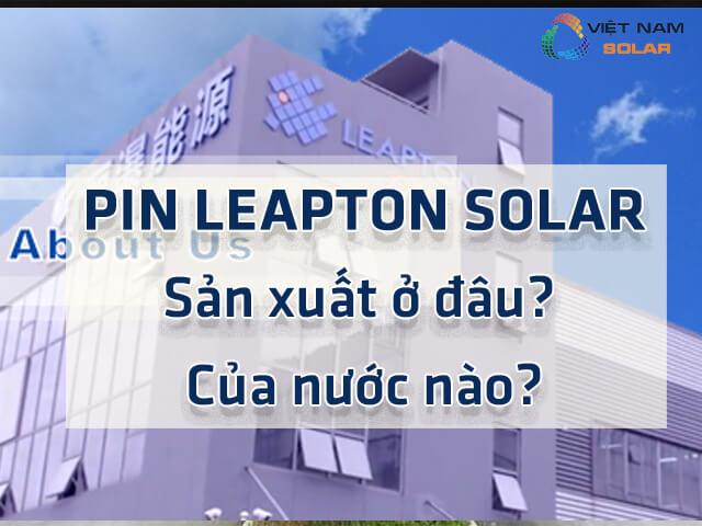 Tấm pin Leapton Solar của nước nào