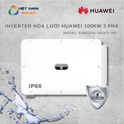 Inverter Hòa Lưới Huawei 100kW 3 Pha Bảo Hành 5 Năm – SUN2000-100KTL-M2