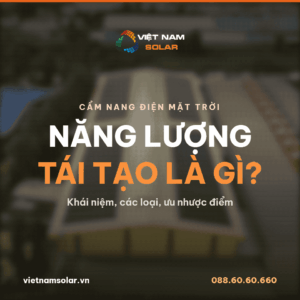 nang luong tai tao la gi khai niem cac loai uu nhuoc diem
