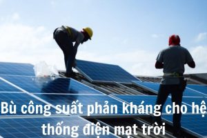 bu-cong-suat-phan-khang-cho-he-thong-dien-mat-troi