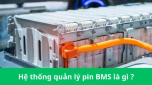 Hệ thống quản lý pin BMS là gì