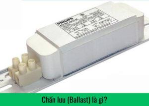 chan-luu-ballast-la-gi