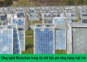 cong-nghe-blockchain-trong-tai-che-tam-pin-nang-luong-mat-troi