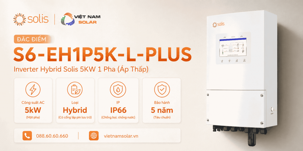 S6-EH1P5K-L-PLUS - Inverter Hybrid Solis 5KW 1 Pha (Áp Thấp) 07/2026