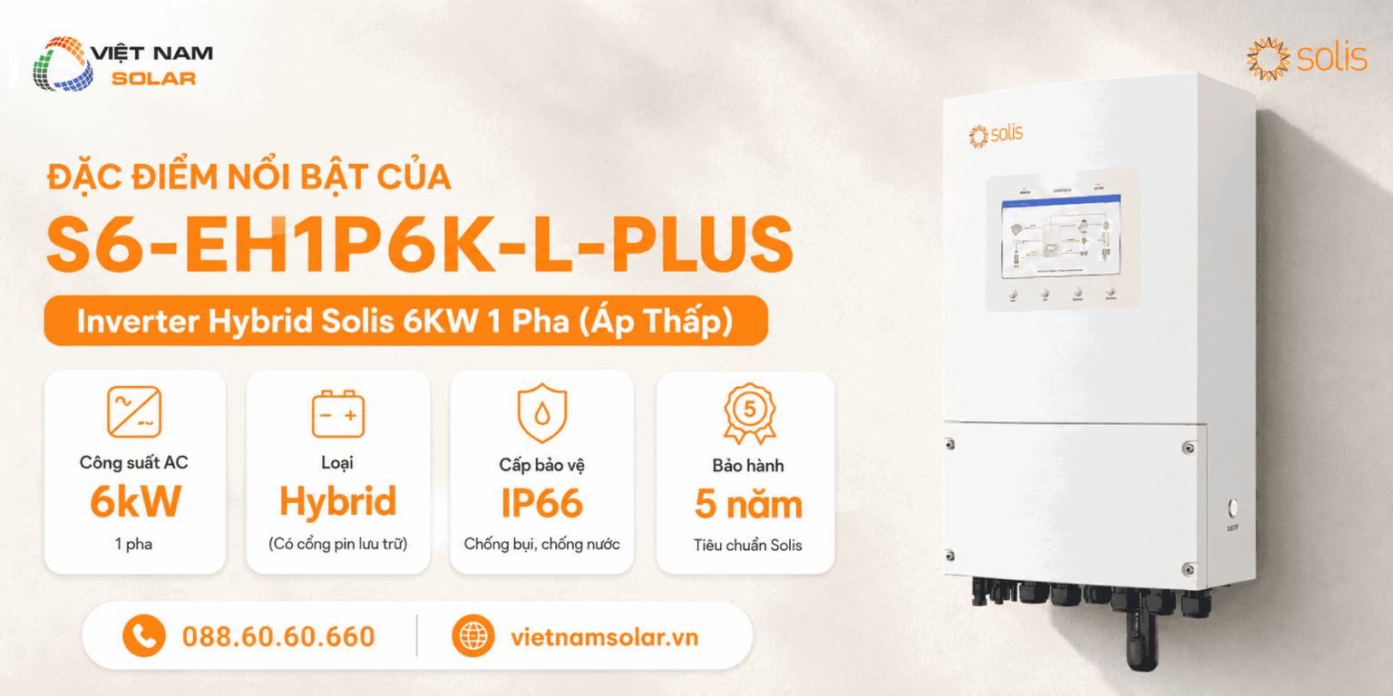 S6-EH1P6K-L-PLUS - Inverter Hybrid Solis 6KW 1 Pha (Áp Thấp) 07/2026
