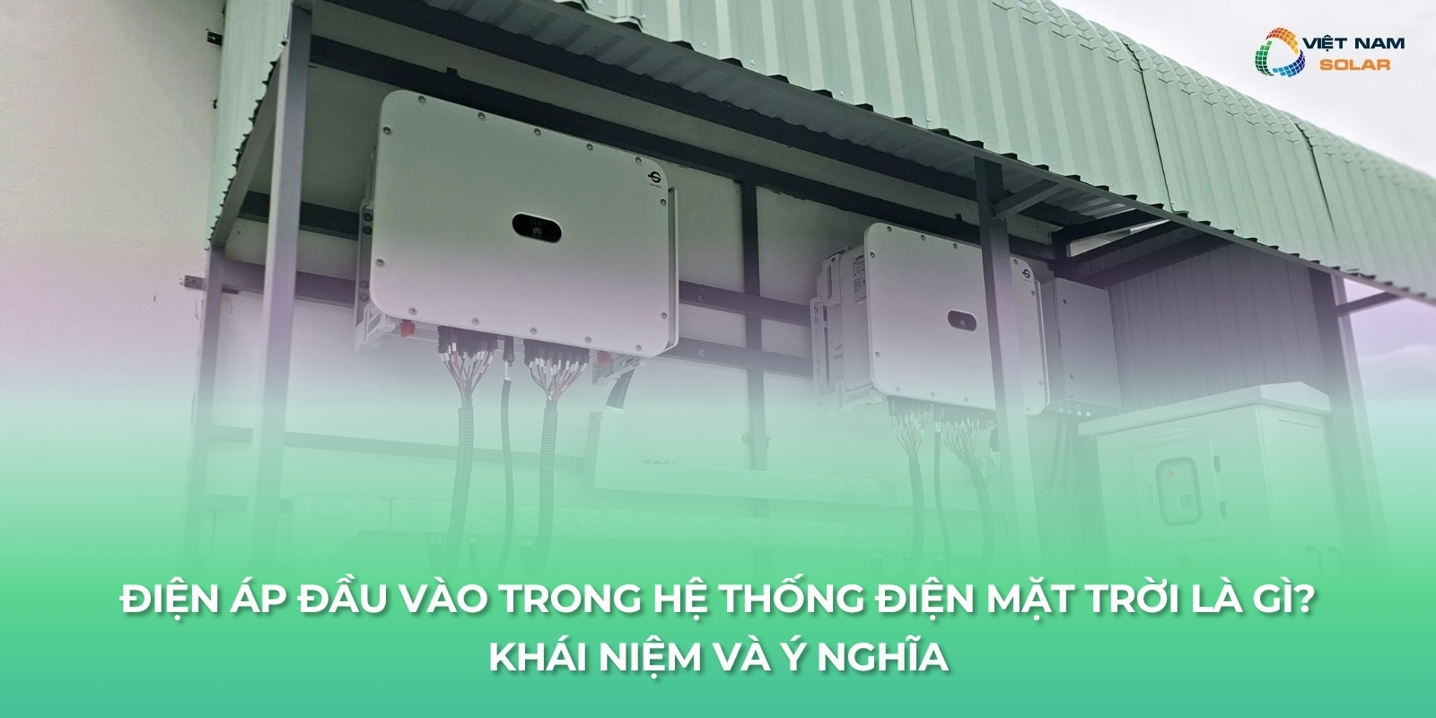 Điện Áp Đầu Vào Trong Hệ Thống Điện Mặt Trời Là Gì? Khái Niệm Và Ý Nghĩa 1 dien ap dau vao