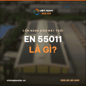 EN 55011 là gì? Tiêu chuẩn giới hạn nhiễu tần số vô tuyến của biến tần, bản châu Âu của CISPR 11, cẩm nang điện mặt trời Việt Nam Solar