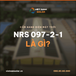 NRS 097-2-1 là gì? Cẩm nang điện mặt trời của Việt Nam Solar