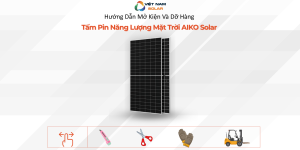 Huong Dan Mo Kien Va Do Hang Tam Pin Nang Luong Mat Troi AIKO Solar 18