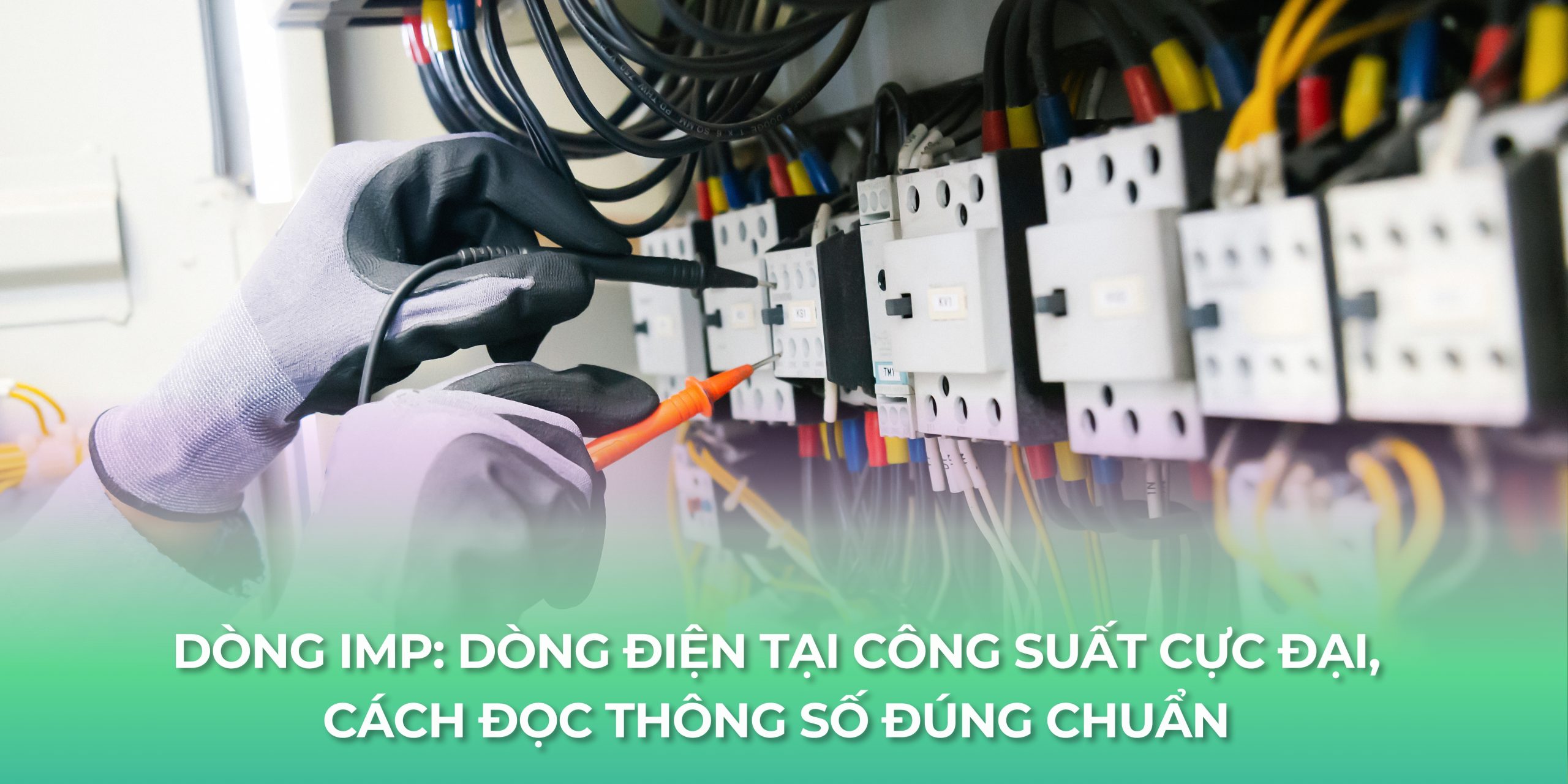 Dòng Imp: Dòng Điện Tại Công Suất Cực Đại, Cách Đọc Thông Số Đúng Chuẩn 1 imp dong dien tai cong suat cuc dai scaled