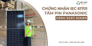 viet nam solar dien mat troi datasheet chung nhan IEC 61701 panasonic cong suat 620 1