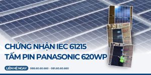 viet nam solar dien mat troi datasheet chung nhan IEC panasonic cong suat 620 1