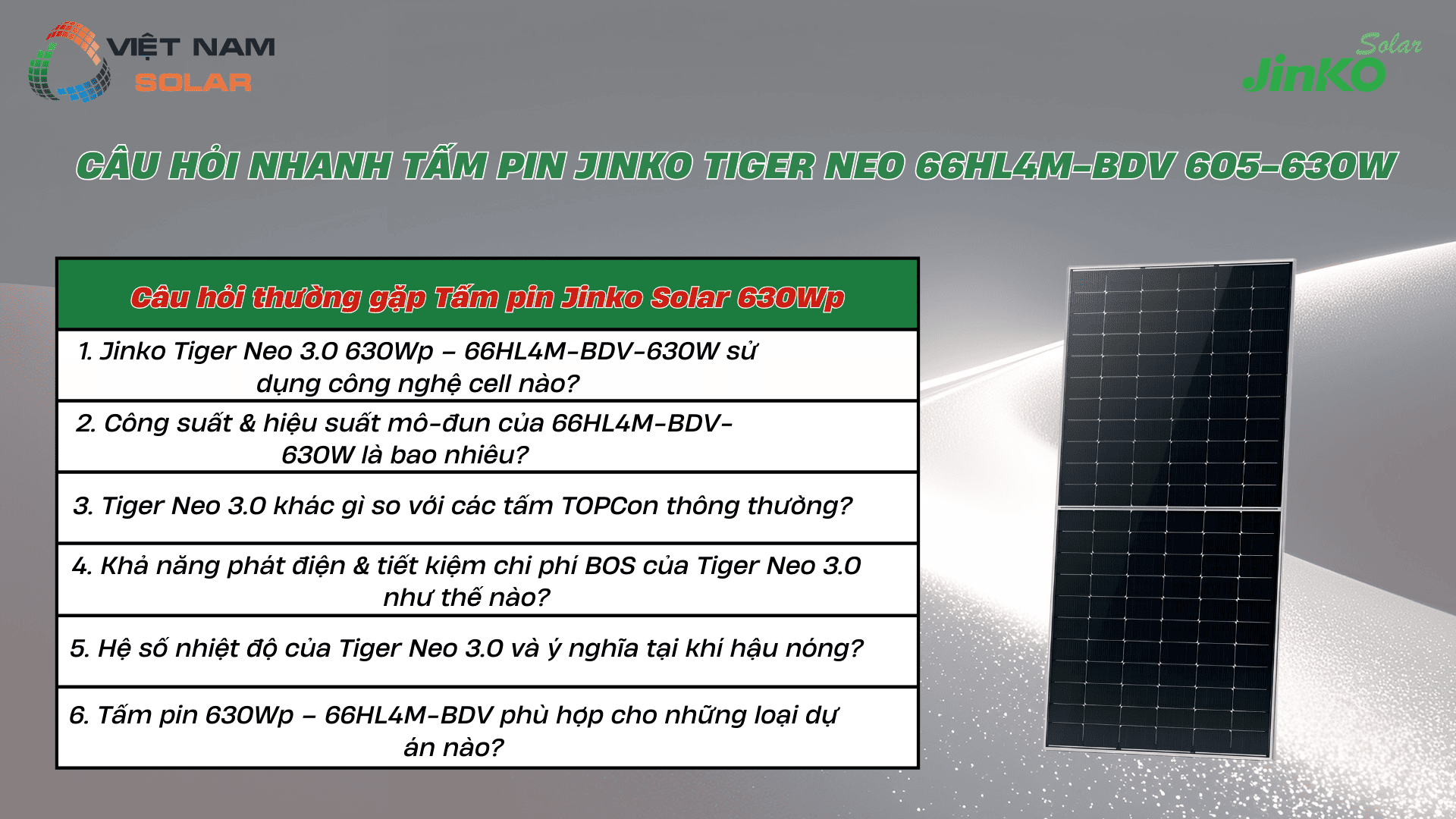 Cau hoi nhanh Tam pin jinko TIGER NEO 66HL4M BDV 605 630w 1