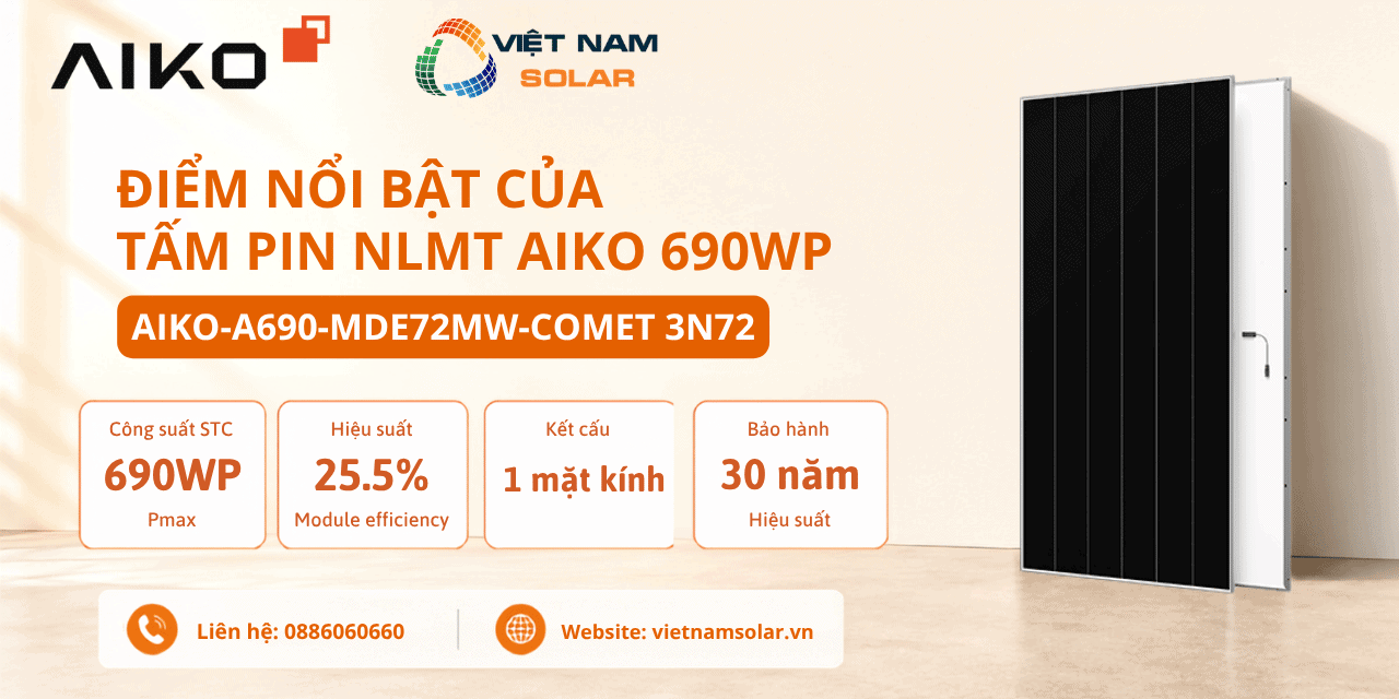 AIKO-A690-MDE72Mw - Tấm Pin NLMT Aiko 690WP - COMET 3N72 1 aiko a690 mde72mw tam pin nlmt aiko 690wp comet 3n72 diem noi bat