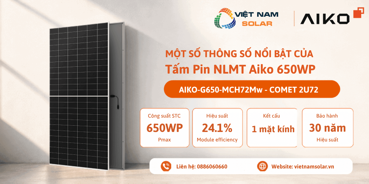 AIKO-G650-MCH72Mw - Tấm Pin NLMT Aiko 650WP - COMET 2U72 1 aiko g650 mch72mw–tam pin nlmt aiko 650wp–comet 2u72 mot so thong so noi bat