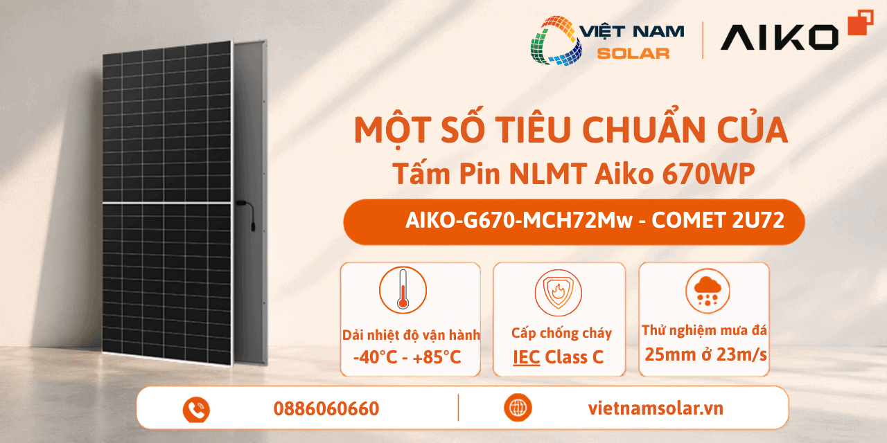 AIKO-G670-MCH72Mw - Tấm Pin NLMT Aiko 670WP - COMET 2U72 2 aiko g670 mch72mw tam pin nlmt aiko 670wp comet 2u72 mot so tieu chuan