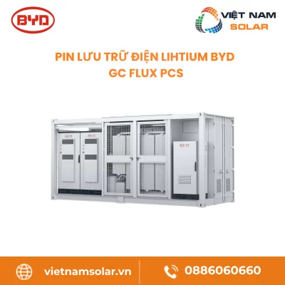 GC Flux PCS - Pin Lưu Trữ Điện Lihtium BYD 3500kW - 10000KW