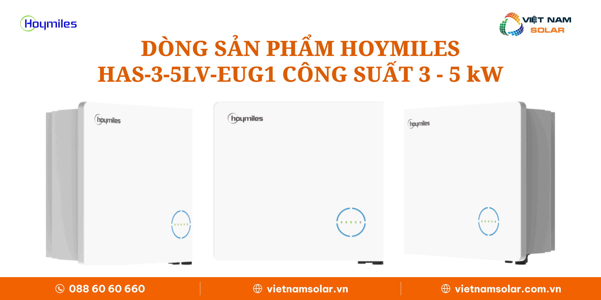 Dòng sản phẩm Hoymiles HAS-(3-5)LV-EUG1 Dòng sản phẩm Hoymiles HAS-(3-5)LV-EUG1 công suất 3 - 5 kW