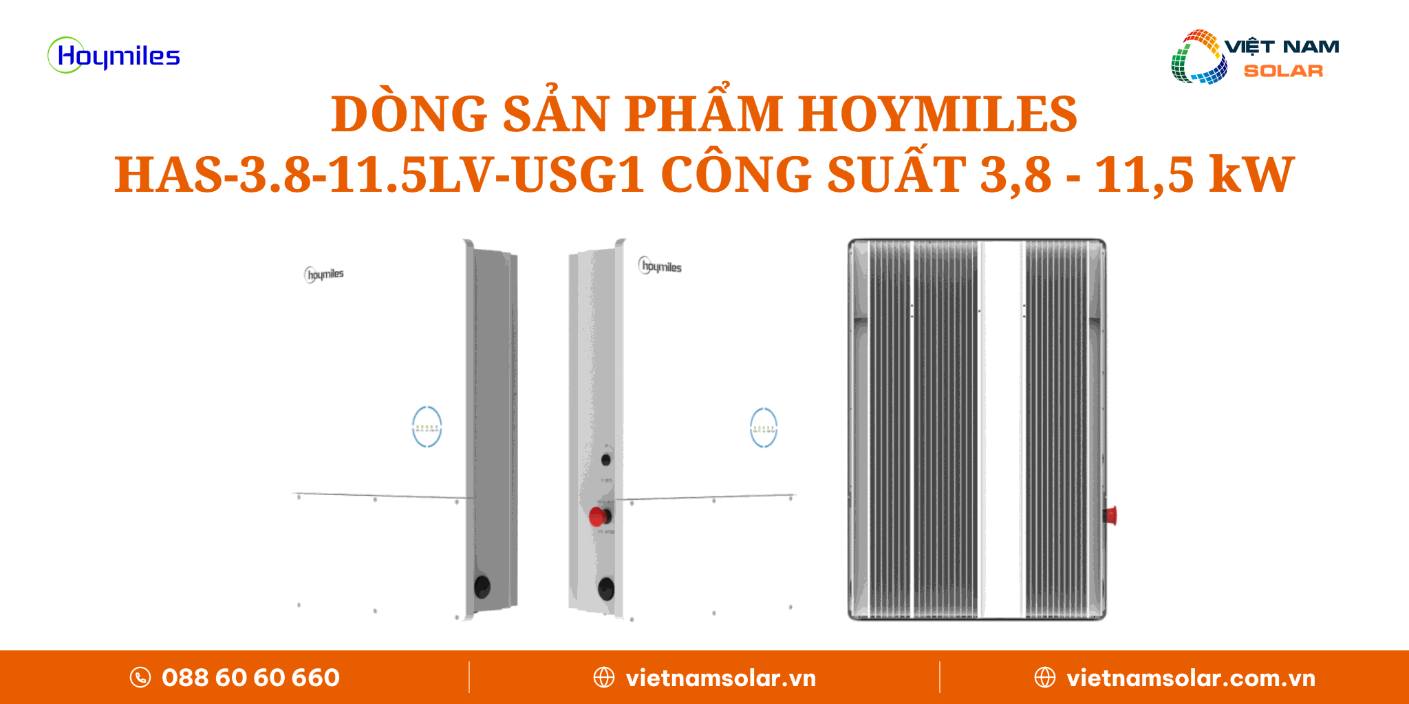 Dòng sản phẩm Hoymiles HAS-(3.8-11.5)LV-USG1 Dòng sản phẩm Hoymiles HAS-(3.8-11.5)LV-USG1 công suất 3,8 - 11,5 kW