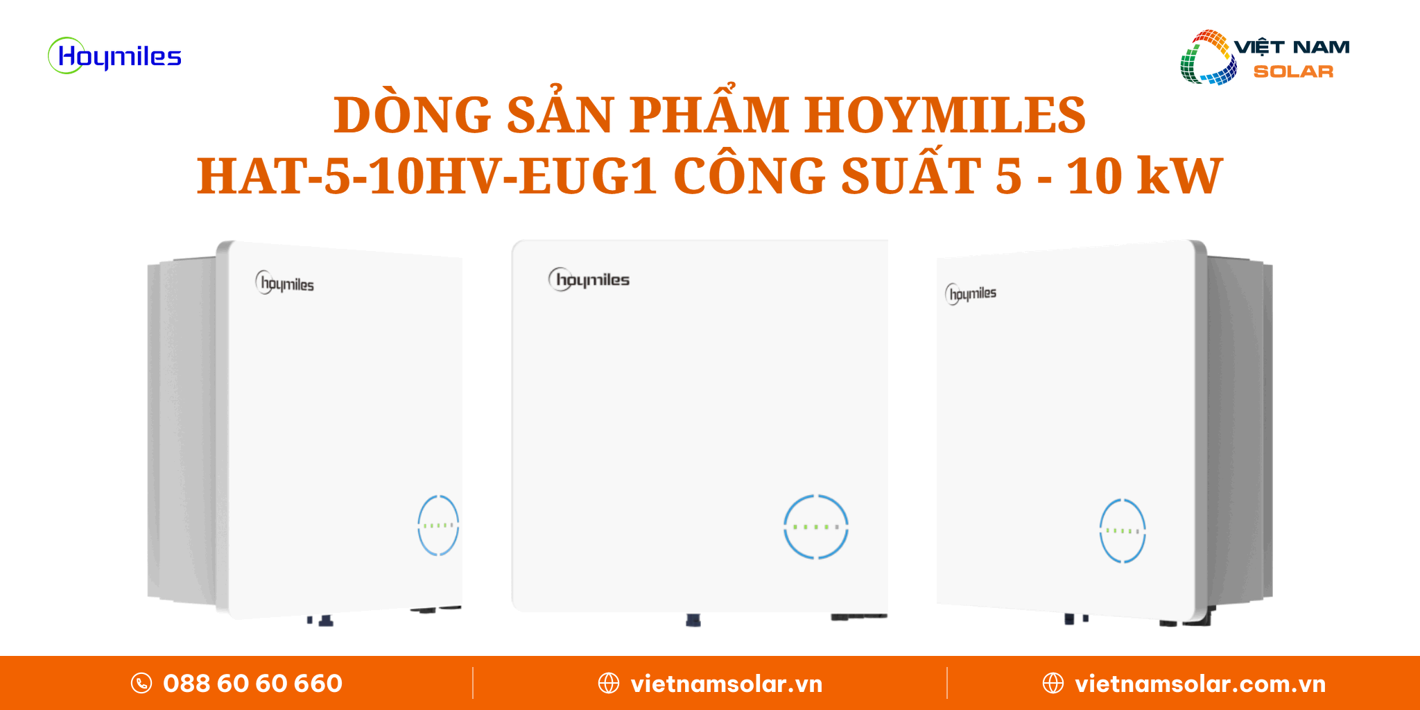 Dòng sản phẩm Hoymiles HAT-(5-10)HV-EUG1 Dòng sản phẩm Hoymiles HAT-(5-10)HV-EUG1 công suất 5 - 10 kW