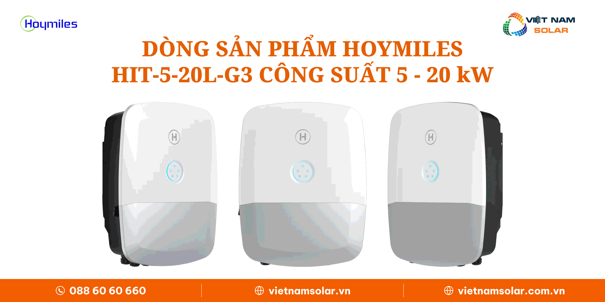 Dòng sản phẩm Hoymiles HIT-(5-20)L-G3 Dòng sản phẩm Hoymiles HIT-(5-20)L-G3 công suất 5 - 20 kW