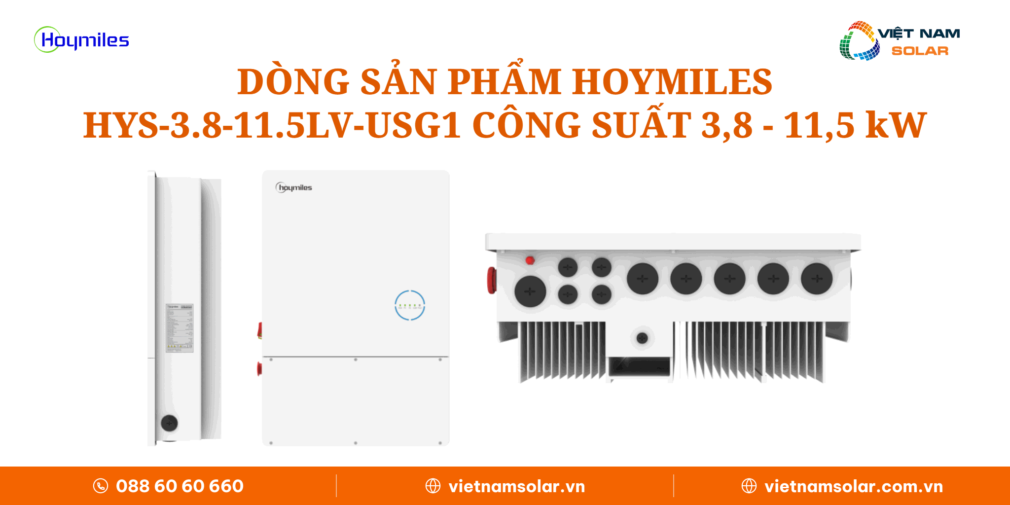 Dòng sản phẩm Hoymiles HYS-(3.8-11.5)LV-USG1 Dòng sản phẩm Hoymiles HYS-(3.8-11.5)LV-USG1 công suất 3,8 - 11,5 kW