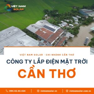 Công ty lắp điện mặt trời Cần Thơ - Việt Nam Solar