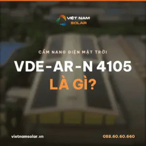 VDE-AR-N 4105 là gì? Cẩm nang điện mặt trời của Việt Nam Solar